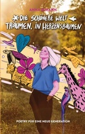 Cover: Die sch&ouml;nere Welt tr&auml;umen, in Herzensb&auml;umen - BoD - Books on Demand