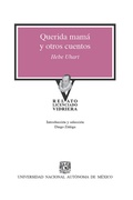 Cover: Querida mam&aacute; y otros cuentos - UNAM, Direcci&oacute;n General de Publicaciones y Fomento Editorial