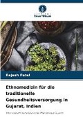 Cover: Ethnomedizin fuer die traditionelle Gesundheitsversorgung in Gujarat, Indien - Verlag Unser Wissen