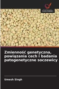 Cover: Zmiennosc genetyczna, powiazania cech i badania patogenetyczne soczewicy - Wydawnictwo Nasza Wiedza