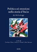Cover: Politica Ed Emozioni Nella Storia d'Italia Dal 1848 AD Oggi - Viella
