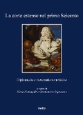 Cover: La Corte Estense Nel Primo Seicento - Viella