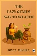 Cover: The Lazy Genius Way To Wealth - Divya Mishra
