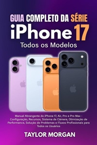 Abbildung von: Guia Completo da Série iPhone 17: Todos os Modelos - EliteGuide Publications