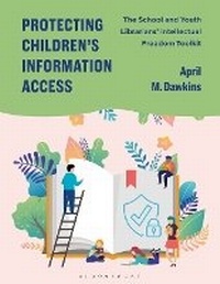 Abbildung von: Protecting Children's Information Access - Bloomsbury Libraries Unlimited