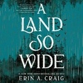 Cover: A Land So Wide - Random House Audio Publishing Group