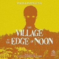Enlarge image Cover: The Village at the Edge of Noon - HighBridge Audio