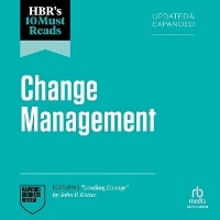 Enlarge image Cover: Hbr's 10 Must Reads on Change Management, Updated and Expanded (Featuring Leading Change by John P. Kotter) - Ascent Audio