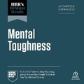 Cover: Hbr's 10 Must Reads on Mental Toughness, Updated and Expanded (Featuring How to Stop Worrying about What Other People Think of You by Michael Gervais) - Ascent Audio