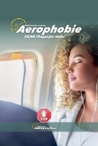 Abbildung von: Aerophobie. KEINE Flugangst mehr - Biblioteca Aeronautica