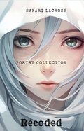 Cover: Recoded: Poetry Collection - Sakari Lacross