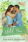 Cover: Until You: The Complete Series - Shaw Hart