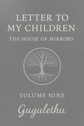 Cover: Letter to My Children (Volume Nine, #9) - Gugulethu