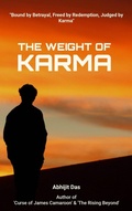 Cover: The Weight of Karma - ABHIJIT DAS