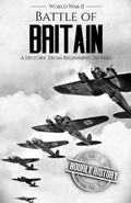 Cover: Battle of Britain - World War II: A History From Beginning to End (World War 2 Battles) - Hourly History
