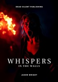 Cover: Whispers In The Walls - DEAD SILENT PUBLISHING