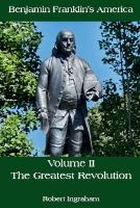 Enlarge image Cover: Benjamin Franklin's America - Volume II - Barnes & Noble Press