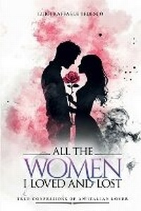Abbildung von: All the Women I Loved and Lost - Barnes & Noble Press
