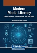Cover: Modern Media Literacy: Generative AI, Social Media, and the News - Information Science Reference