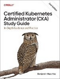 Abbildung von: Certified Kubernetes Administrator (CKA) Study Guide - O'Reilly