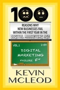 Cover: 100 Reasons Why New Businesses Fail Within the First Year in the Digital Marketing Age - Kevin Mcleod