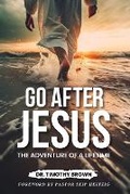 Cover: Go After Jesus - Truth for Transformation Publishing