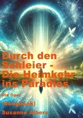 Cover: Durch den Schleier - Die Heimkehr ins Paradies - Die Oper - epubli