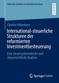 Abbildung von: International-steuerliche Strukturen der reformierten Investmentbesteuerung - Springer Gabler