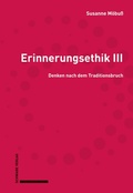 Cover: Erinnerungsethik III - Schwabe Verlagsgruppe AG Schwabe Verlag