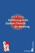 Cover: Einf&uuml;hrung in die (System-) Theorie der Beratung - Carl-Auer Verlag