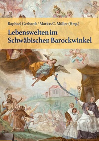 Abbildung von: Lebenswelten im Schwäbischen Barockwinkel - Anton H. Konrad Verlag