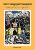 Cover: Bilder aus der Vergangenheit von Wei&szlig;enhorn - Anton H. Konrad Verlag