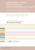 Cover: Having Teachers in Mind - K&ouml;nnen Schule und Lehrer:innenbildung Freud-los sein? - Verlag Barbara Budrich