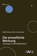 Cover: Die anwaltliche Werbung - Das Ringen mit der Werbefreiheit - Z&uuml;rcher Anwaltsverband