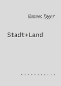 Cover: Hannes Egger: Stadt + Land / wanderspace - universi - Universit&auml;tsverlag Siegen