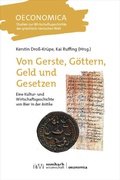 Cover: Von Gerste, G&ouml;ttern, Geld und Gesetzen - Rombach Wissenschaft
