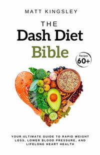 Abbildung von: The Dash Diet Bible - Publishdrive