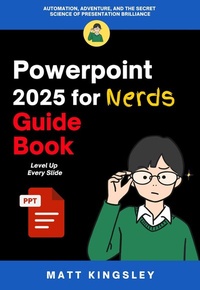 Abbildung von: Powerpoint 2025 for Nerds Guide Book - Publishdrive
