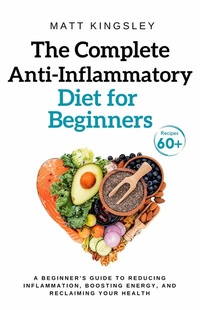 Abbildung von: The Complete Anti-Inflammatory Diet for Beginners - Publishdrive