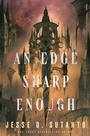 Cover: An Edge Sharp Enough - HarperCollins
