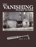 Cover: The Vanishing Piano Tuner - Lewarne Publishing