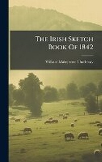 Abbildung von: The Irish Sketch Book Of 1842 - Hutson Street Press