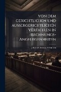 Abbildung von: von dem gerichtlichen und aussergerichtlichen Verfahren in Rechnungs-Angelegenheiten - Hutson Street Press