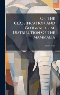 Enlarge image Cover: On The Classification And Geographical Distribution Of The Mammalia - Hutson Street Press