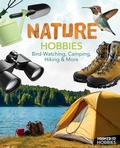 Cover: Nature Hobbies: Bird-Watching, Camping, Hiking & More - ABDO & Daughters
