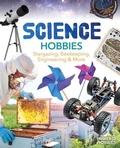 Cover: Science Hobbies: Stargazing, Beekeeping, Engineering & More - ABDO & Daughters
