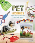 Cover: Pet Hobbies: Pet Care, Aquariums, Training & More - ABDO & Daughters
