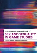 Cover: The Bloomsbury Handbook of Sex and Sexuality in Game Studies - Bloomsbury Academic