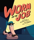 Cover: Worm on the Job - Kids Can Press