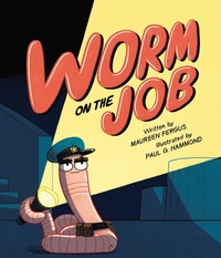Enlarge image Cover: Worm on the Job - Kids Can Press